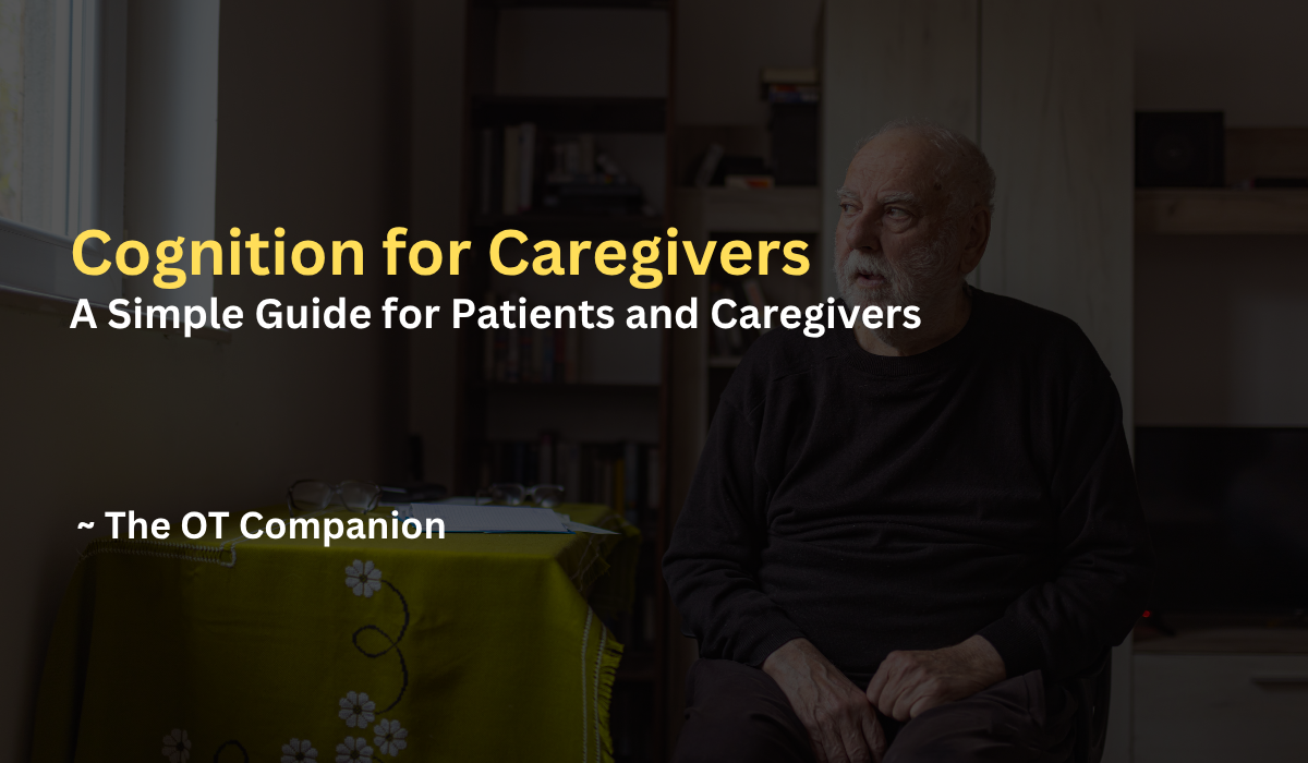 Cognition for Caregivers – A Simple Guide for Patients and Caregivers
