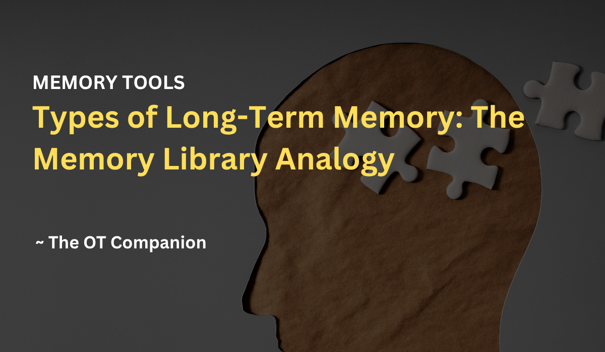 Types of Long-Term Memory: The Memory Library Analogy